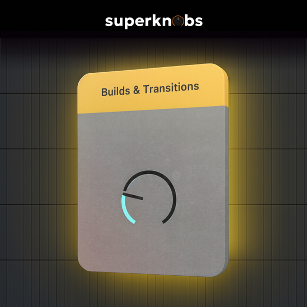 Superknobs: Builds & Transitions